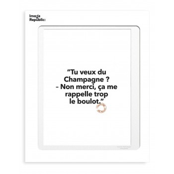 Affiche tu veux du champagne - Boutique - lalaome